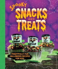 Title: Spooky Snacks and Treats: Frightfully Fun Halloween Recipes for Kids, Author: Zac Williams