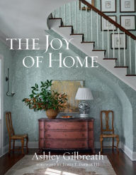 Search and download books by isbn The Joy of Home 9781423663430 by Ashley Gilbreath, James T. Farmer, Ashley Gilbreath, James T. Farmer (English literature) CHM