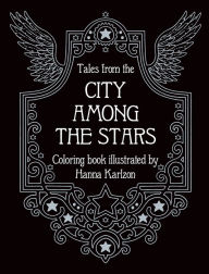 Download free ebooks txt format Tales from the City Among the Stars: Coloring Book  by Hanna Karlzon, Hanna Karlzon English version