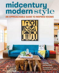 Title: Midcentury Modern Style: An Approachable Guide to Inspired Rooms, Author: Karen Nepacena