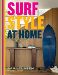Title: Surf Style at Home, Author: Raili Clasen