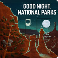 Title: Good Night, National Parks, Author: Jen Taylor