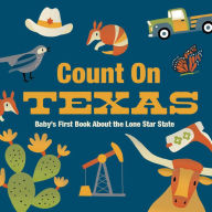 Title: Count On Texas: Baby's First Book About the Lone Star State, Author: Nicole LaRue