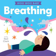 Title: Woo Woo Baby: Breathing, Author: Neil Clark
