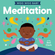 Title: Woo Woo Baby: Meditation, Author: Neil Clark