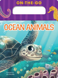 Title: On-the-Go Ocean Animals, Author: 7 Cats Press