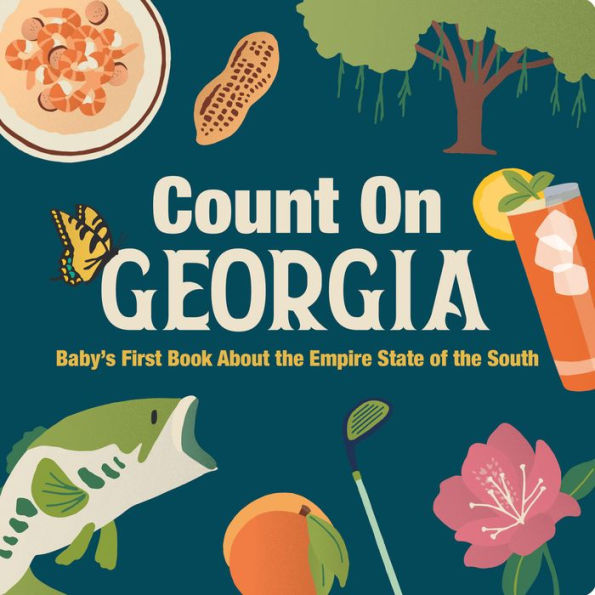 Count On Georgia: Baby's First Book About the Empire State of the South