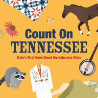 Title: Count On Tennessee: Baby's First Book About the Volunteer State, Author: Nicole LaRue