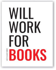 Title: Will Work for Books Sticker, Author: Gibbs Smith Gift