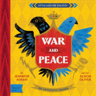 Title: War and Peace: A BabyLit® Opposites Primer, Author: Jennifer Adams