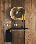 Alternative view 1 of Peace in the West: The Rustic Luxury Interiors of William Peace