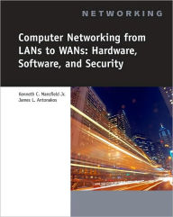 Title: Computer Networking for LANS to WANS: Hardware, Software and Security / Edition 1, Author: Jr.