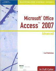 Illustrated Course Guide: Microsoft Office Access 2007 Advanced / Edition 1