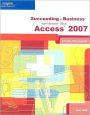 Succeeding in Business with Microsoft Office Access 2007: A Problem-Solving Approach / Edition 1