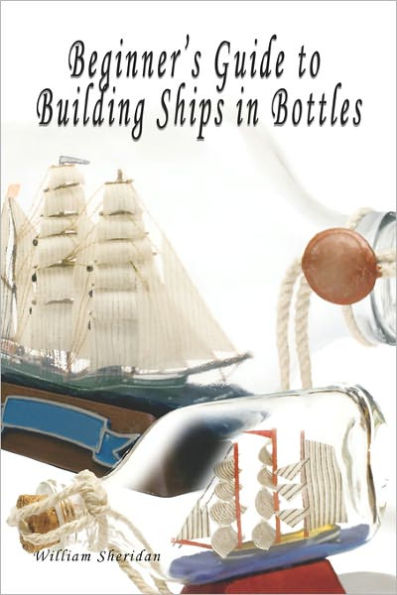 Beginner's Guide To Building Ships In Bottles