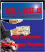 Now and Forever - Zero Mortgage Payments