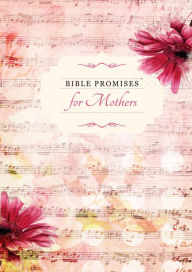 Title: Bible Promises for Mothers, Author: BroadStreet Publishing Group LLC