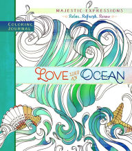 Title: Love Like an Ocean: Coloring Journal, Author: Majestic Expressions