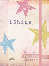 Title: iShine Journal: Value Identity Purpose, Author: Belle City Gifts