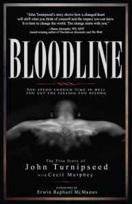 Title: Bloodline: You Spend Enough Time in Hell You Get the Feeling You Belong, Author: John Turnipseed