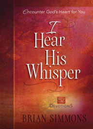 Title: I Hear His Whisper: 52 Devotions, Author: Brian Simmons