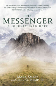 Title: The Messenger: A Journey into Hope, Author: Mark Smeby