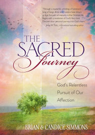 Title: The Sacred Journey: God's Relentless Pursuit of Our Affection, Author: Brian Simmons