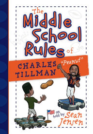 Title: The Middle School Rules of Charles Tillman: as told by Sean Jensen, Author: Ayelesso Biaou Elie