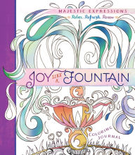 Title: Joy Like a Fountain: Coloring Journal, Author: Majestic Expressions