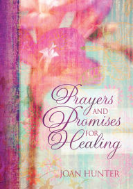 Title: Prayers and Promises for Healing, Author: Joan Hunter