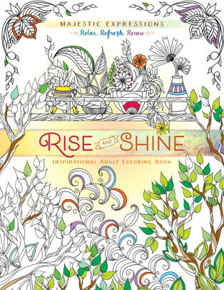 Rise And Shine Inspirational Adult Coloring Book By Majestic