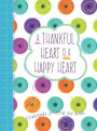 A Thankful Heart Is a Happy Heart: A Gratitude Journal for Kids