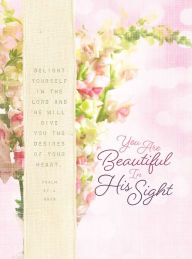 Title: You Are Beautiful in His Sight: Scripture Journal for Women, Author: Belle City Gifts