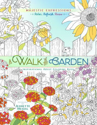 Title: A Walk in the Garden: Inspirational Adult Coloring Book, Author: Majestic Expressions