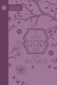 Title: A Little God Time for Women: 365 Daily Devotions, Author: BroadStreet Publishing Group LLC