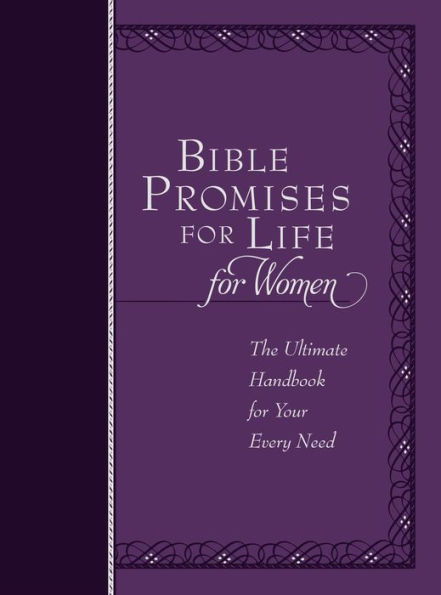 Bible Promises for Life for Women: The Ultimate Handbook for Your Every Need