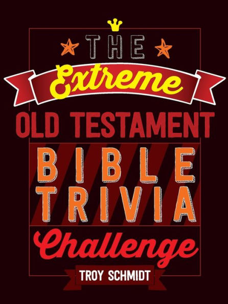 The Extreme Old Testament Bible Trivia Challenge