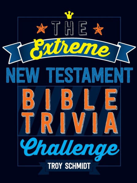 The Extreme New Testament Bible Trivia Challenge