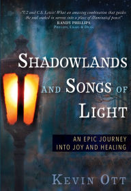 Title: Shadowlands and Songs of Light, Author: Kevin Ott