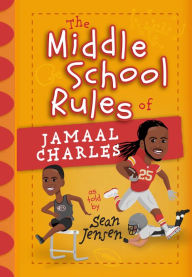 Title: The Middle School Rules of Jamaal Charles: as told by Sean Jensen, Author: Sean Jensen