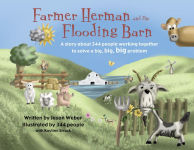 Alternative view 1 of Farmer Herman and the Flooding Barn: A story about 344 people working together to solve a big, big, big problem