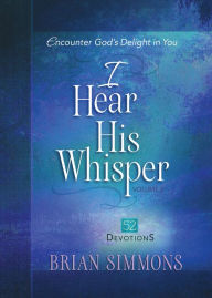 Title: I Hear His Whisper, Volume 2: 52 Devotions, Author: Brian Simmons