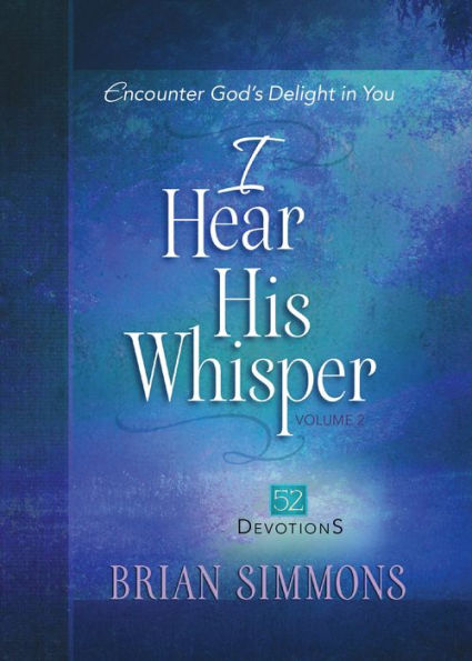 I Hear His Whisper, Volume 2: 52 Devotions
