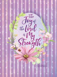 Title: The Joy of the Lord Is My Strength Journal, Author: Belle City Gifts