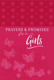 Title: Prayers & Promises for Girls, Author: BroadStreet Publishing Group LLC