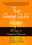 Alternative view 1 of The Good Gift Giver: 21 Days of Unexpected Blessings