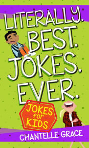 Title: Literally. Best. Jokes. Ever.: Joke Book for Kids, Author: Martin Moro