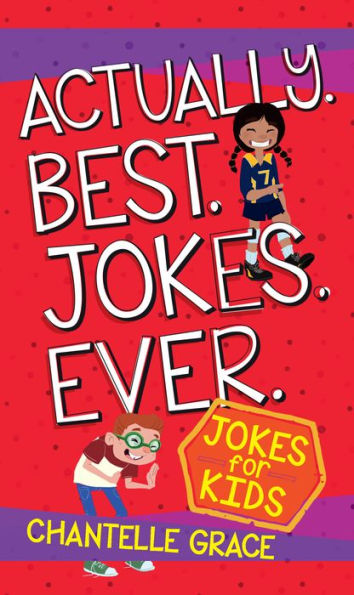 Actually Best Jokes Ever: Jokes for Kids