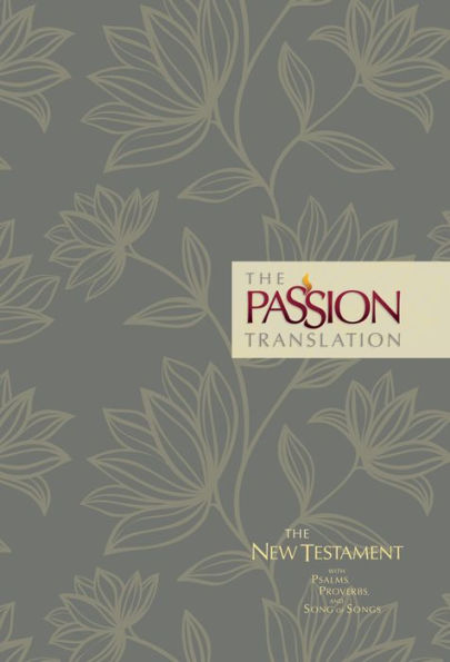 The Passion Translation New Testament (Floral): With Psalms, Proverbs and Song of Songs