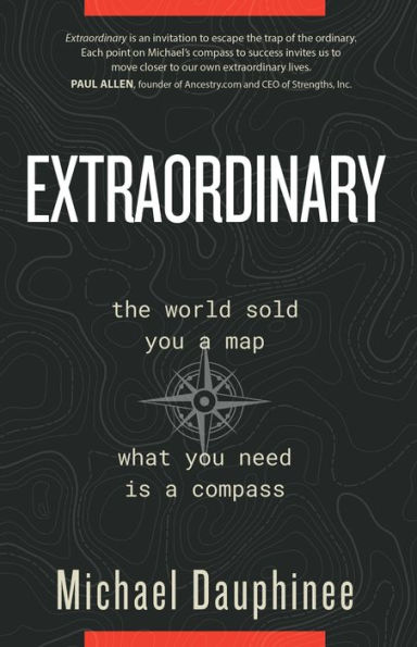 Extraordinary: The world sold you a map. What you need is a compass.